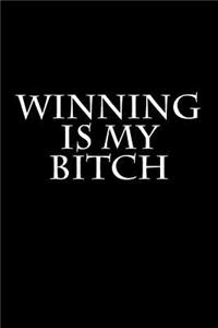 Winning Is My Bitch