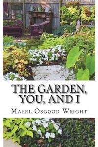 The Garden, You, and I