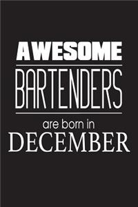 Awesome Bartenders Are Born In December