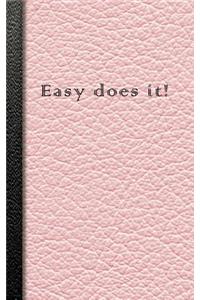 Easy Does It!