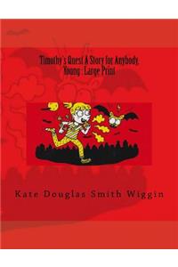 Timothy's Quest A Story for Anybody, Young