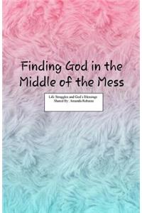 Finding God in the Middle of the Mess