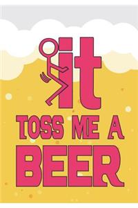 It and Toss Me a Beer