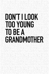 Don't I Look Too Young to Be a Grandmother