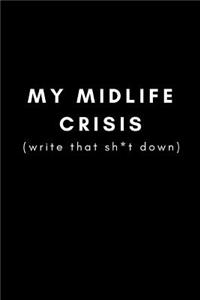 My Midlife Crisis (Write That Sh*t Down)