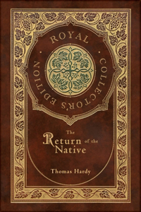 Return of the Native (Royal Collector's Edition) (Case Laminate Hardcover with Jacket)