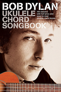 Ukulele Chord Songbook: 100 Classics With Full Lyrics and Easy-to-read Ukulele Chord Boxes
