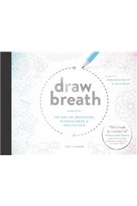 Draw Breath: The Art of Breathing