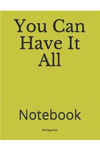 You Can Have It All