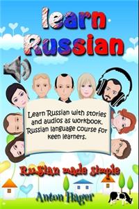 Learn Russian with stories and audios as workbook. Russian language course for keen learners.