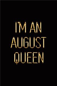 I'm an August Queen