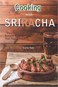 Cooking with Sriracha
