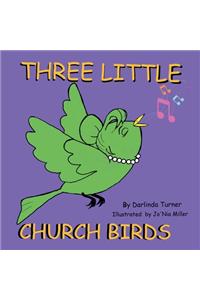 Three Little Church Birds