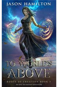 To World's Above: An Epic YA Fantasy Adventure