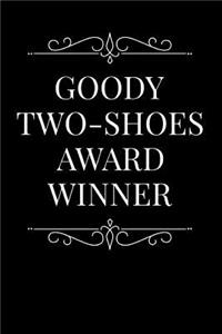 Goody Two-Shoes Award Winner