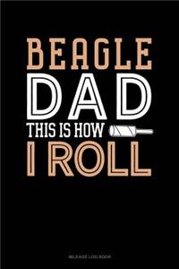 Beagle Dad This Is How I Roll