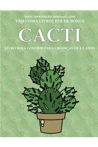 Livro para colorir para crianças de 4-5 anos (Cacti): Este livro tem 40 páginas coloridas sem stress para reduzir a frustração e melhorar a confiança. Este livro irá ajudar as crianças pequenas a desenv