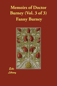 Memoirs of Doctor Burney (Vol. 3 of 3)