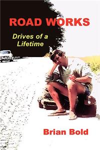 Road Works - Drives of a Lifetime