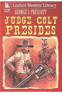 Judge Colt Presides
