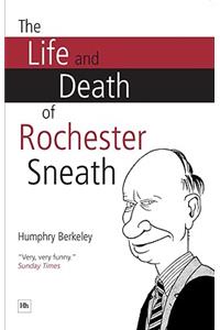 The Life and Death of Rochester Sneath