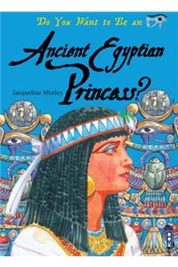 Do You Want to Be an Ancient Egyptian Princess?