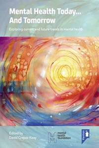 Mental Health Today... and Tomorrow: Exploring Current and Future Trends in Mental Health Care
