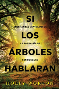 Si los árboles hablaran