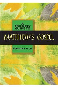 Friendly Guide to Matthew's Gospel