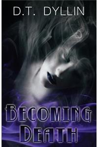 Becoming Death