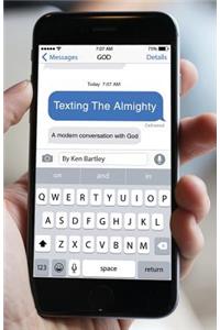 Texting the Almighty: A Modern Conversation with God