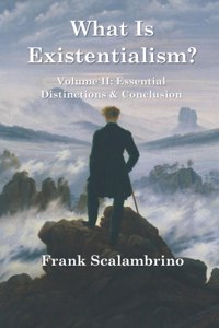 What Is Existentialism? Vol. II