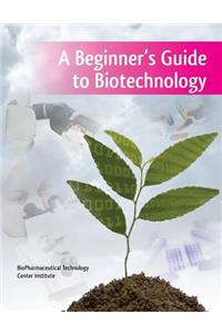 A Beginner's Guide to Biotechnology