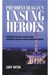 President Reagan's Unsung Heroes