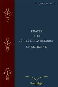 Traité de la Vérité de la Religion Chrétienne