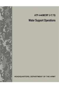 Water Support Operations (ATP 4-44 / MCRP 3-17.7Q / FM 10-52)
