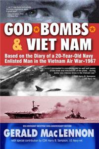 God, Bombs & Viet Nam: Based on the Diary of a 20-Year-Old Navy Enlisted Man in the Vietnam Air War - 1967