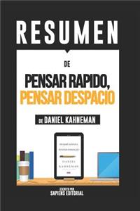 Resumen de "pensar RÃ¡pido, Pensar Despacio - de Daniel Kahneman": (summary of "thinking, Fast and Slow - By Daniel Kahneman"