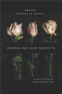 Unsealing Our Secrets