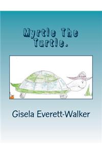 Myrtle The Turtle.