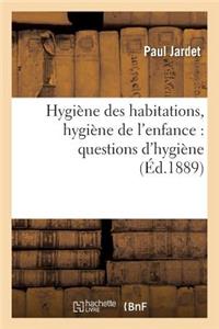 Hygiène Des Habitations, Hygiène de l'Enfance: Questions d'Hygiène