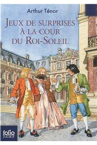 Jeux de surprises a la cour du Roi-Soleil