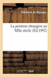 La Peinture Étrangère Au XIXe Siècle