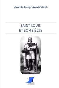 Saint Louis et son si�cle