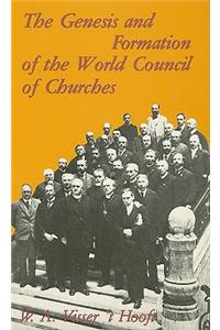 The Genesis and Formation of the World Council of Churches