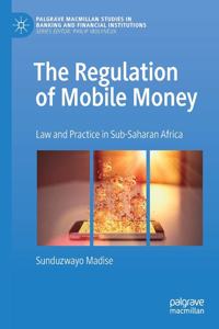 The Regulation of Mobile Money