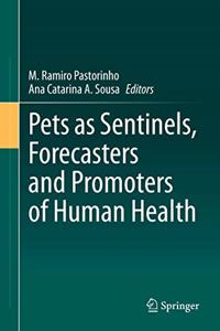 Pets as Sentinels, Forecasters and Promoters of Human Health