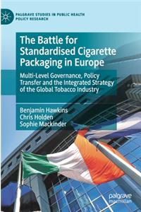 The Battle for Standardised Cigarette Packaging in Europe