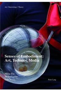 Senses of Embodiment: Art, Technics, Media