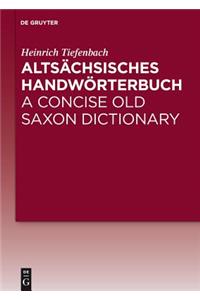 AltsÃ¤chsisches HandwÃ¶rterbuch / A Concise Old Saxon Dictionary